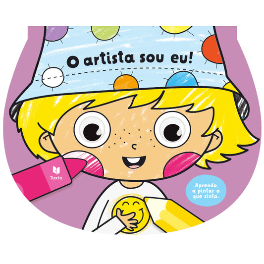 O Artista Sou Eu! Aprendo a Pintar o que Sinto