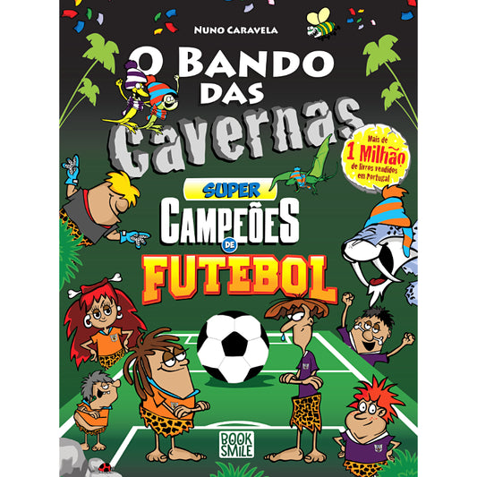 O Bando das Cavernas 49: Supercampeões de Futebol