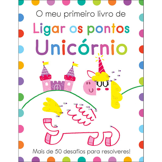 O Meu Primeiro Livro de Ligar os Pontos: Unicórnio