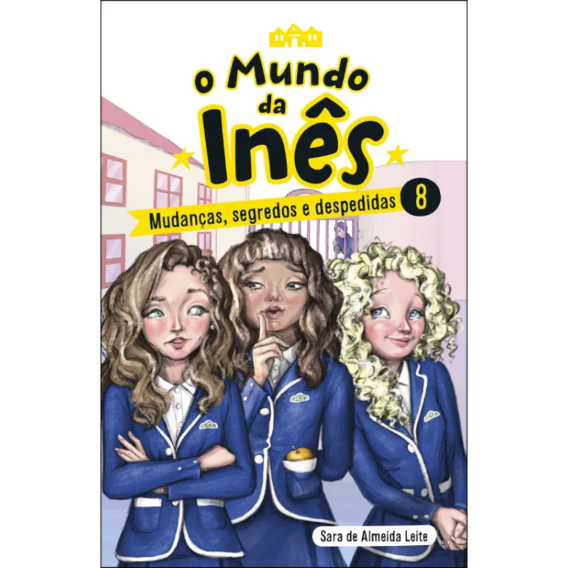O Mundo da Inês 8: Mudanças, Segredos e Despedidas
