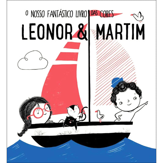 Leonor & Martim - O Nosso Fantástico Livro das Cores
