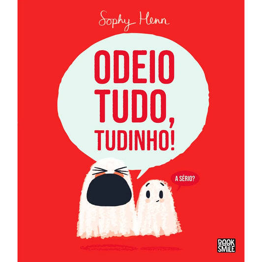 Odeio Tudo, Tudinho!