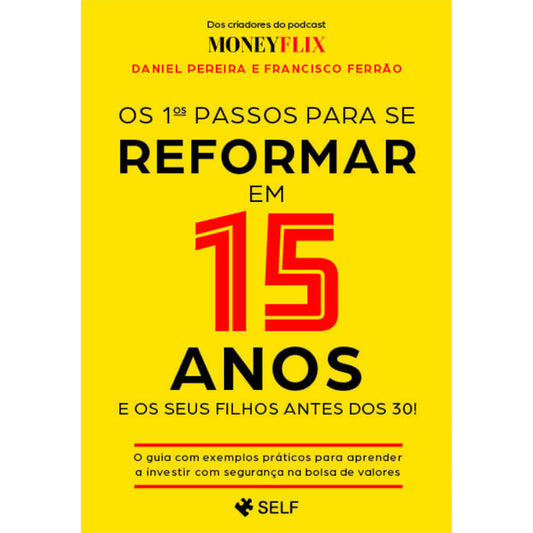 Os 1ºs Passos para se Reformar em 15 Anos