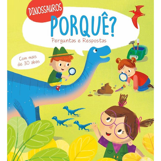 Porquê? Perguntas e Respostas: Dinossauros