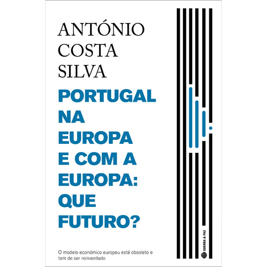 Portugal na Europa e com a Europa: Que Futuro?
