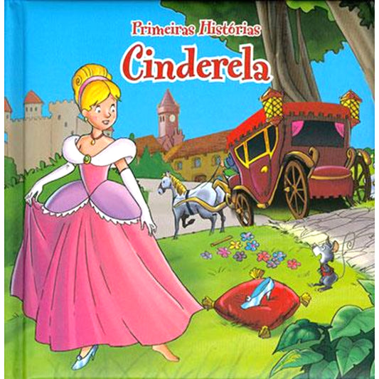 Cinderela - Primeiras Histórias