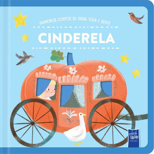 Primeiros Contos de Fadas - Toca e Sente: Cinderela