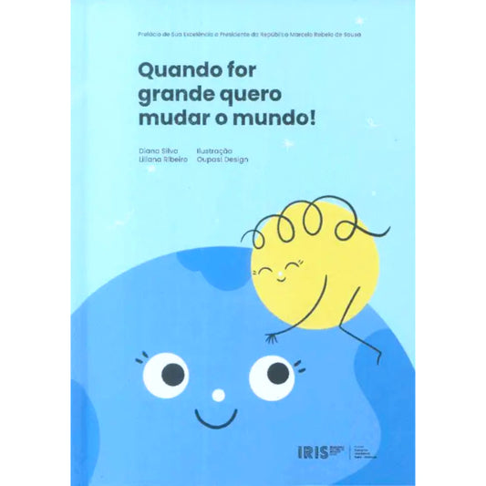 Quando For Grande Quero Mudar o Mundo!