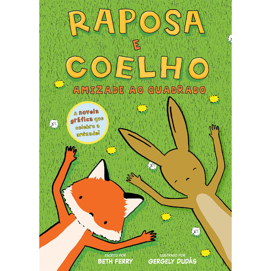 Raposa e Coelho 1: Amizade ao Quadrado
