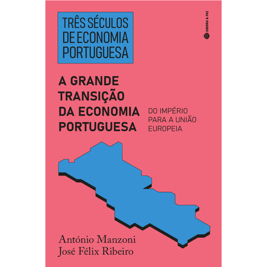 Três Séculos de Economia Portuguesa: A Grande Transição da Economia Portuguesa