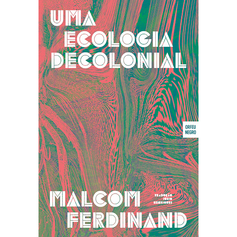 Uma Ecologia Decolonial