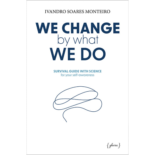 We Change By What We Do