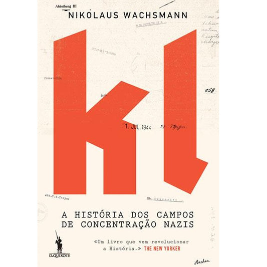 KL - A História dos Campos de Concentração Nazis