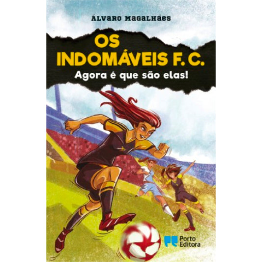 Os Indomáveis F. C. 12: Agora é que são elas!