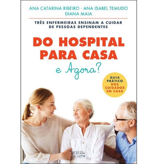 Do Hospital para Casa e Agora?