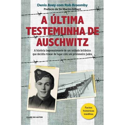 A Última Testemunha de Auschwitz