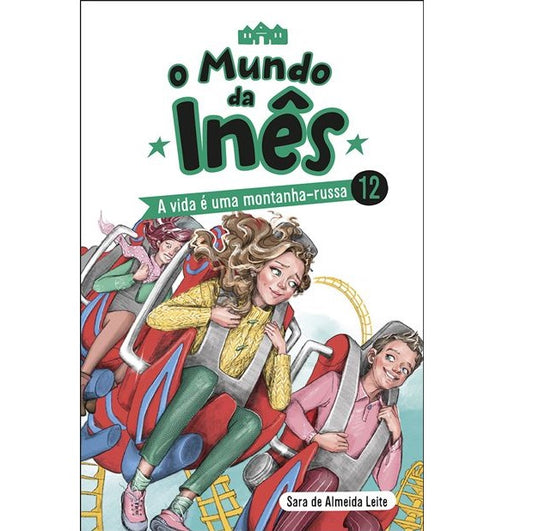 O Mundo da Inês 12: A vida é uma montanha-russa