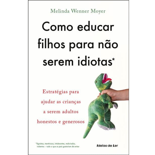 Como Educar os Filhos Para Não Serem Idiotas