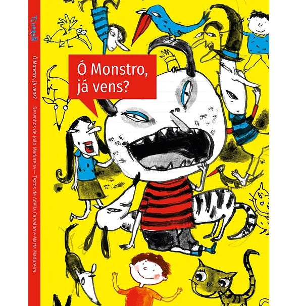 Ó Monstro, Já Vens?