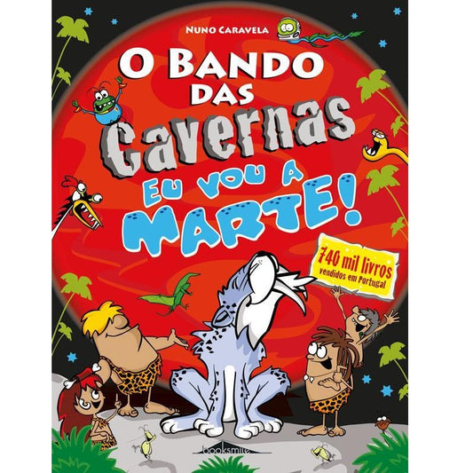 O Bando das Cavernas 34: Eu vou a Marte!