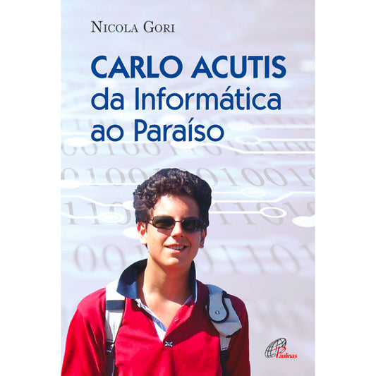 Carlo Acutis da Informática ao Paraíso