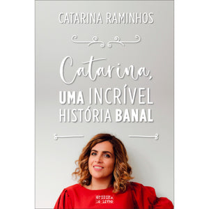Catarina, Uma Incrível História Banal