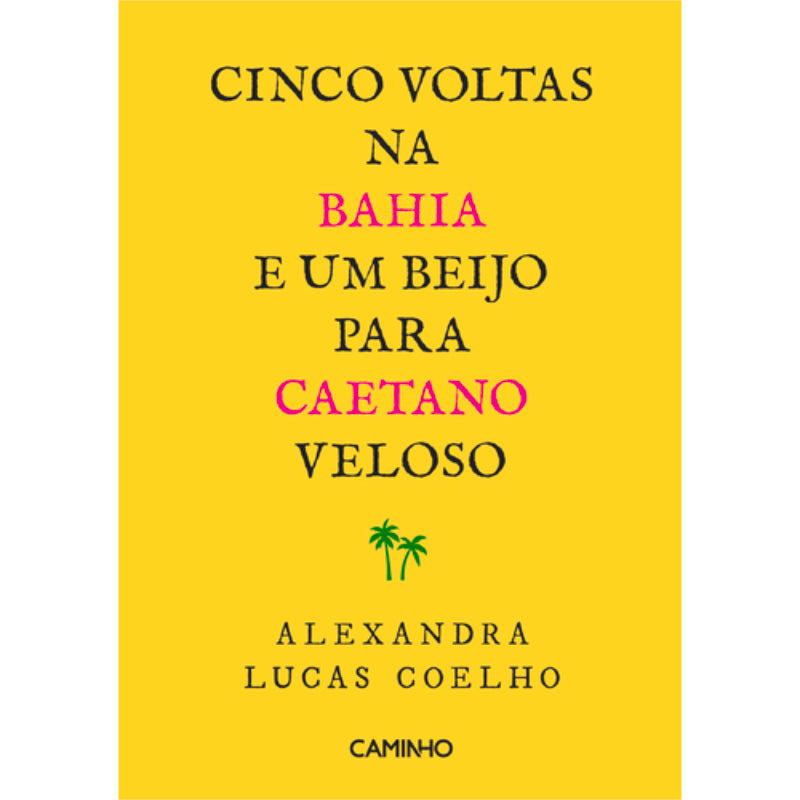 Cinco Voltas na Bahia e um Beijo para Caetano Veloso