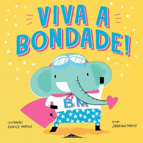 Viva a Bondade!