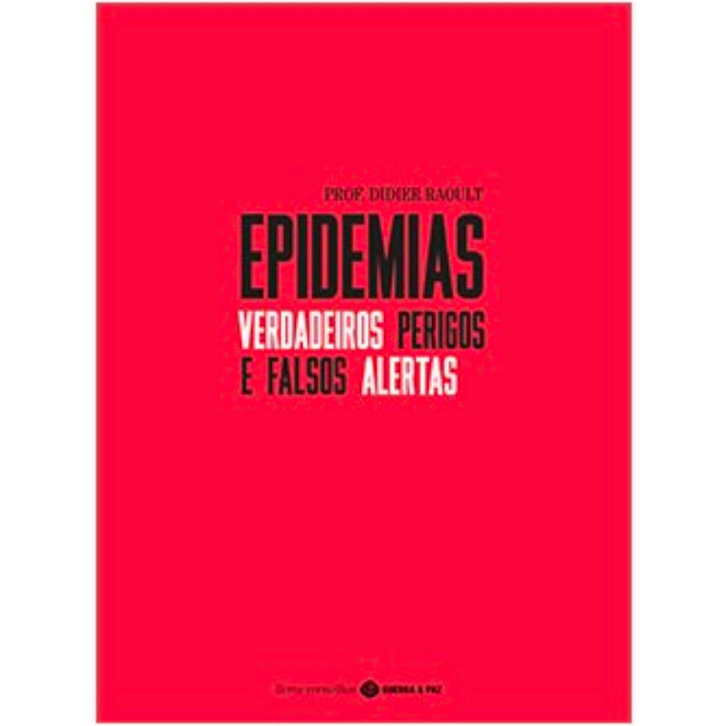 Epidemias: Verdadeiros Perigos e Falsos Alertas