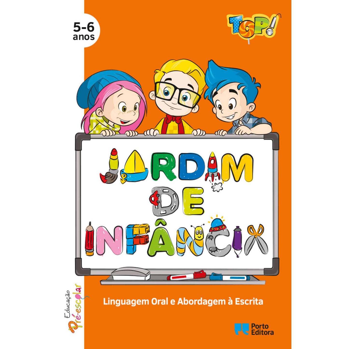 TOP! no jardim de infância - Linguagem Oral e Abordagem à Escrita- 5-6 Anos