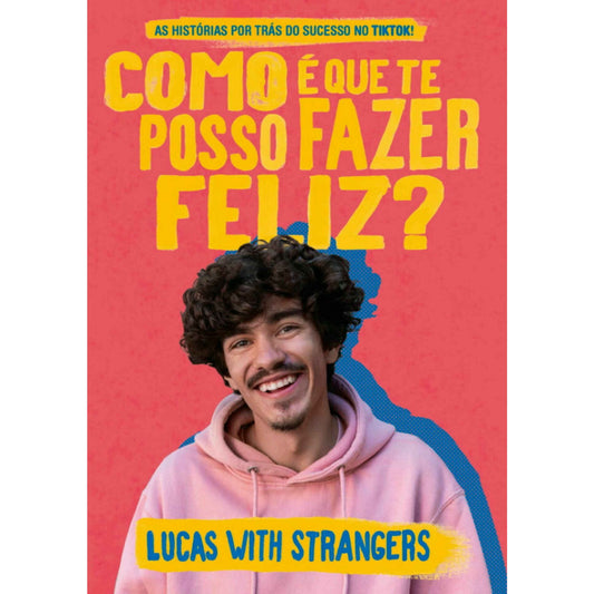 Lucas with Strangers - Como é Que te Posso Fazer Feliz?