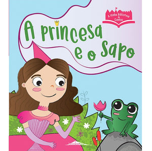 A Princesa e o Sapo - A Minha Biblioteca de Contos