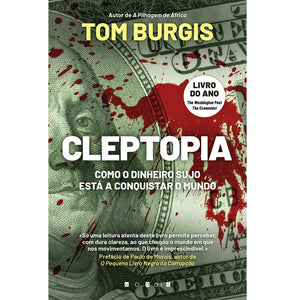 Cleptopia - Como o Dinheiro Sujo Está a Conquistar o Mundo