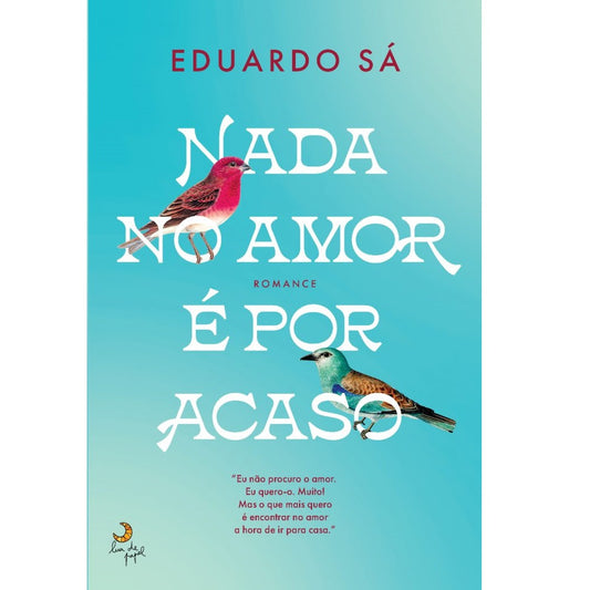 Nada no Amor é Por Acaso