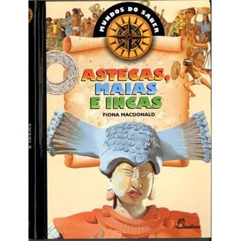 Astecas, Maias e Incas