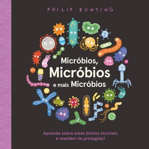 Micróbios, Micróbios e Mais Micróbios