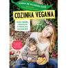 Cozinha Vegana para Bebés, Crianças e Famílias Saudáveis