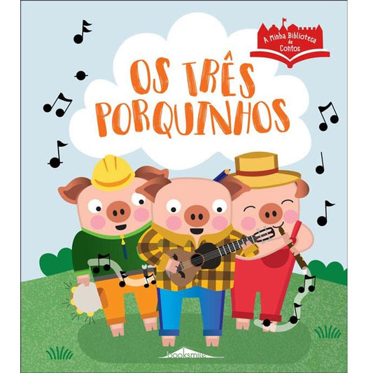 A Minha Biblioteca de Contos: Os Três Porquinhos