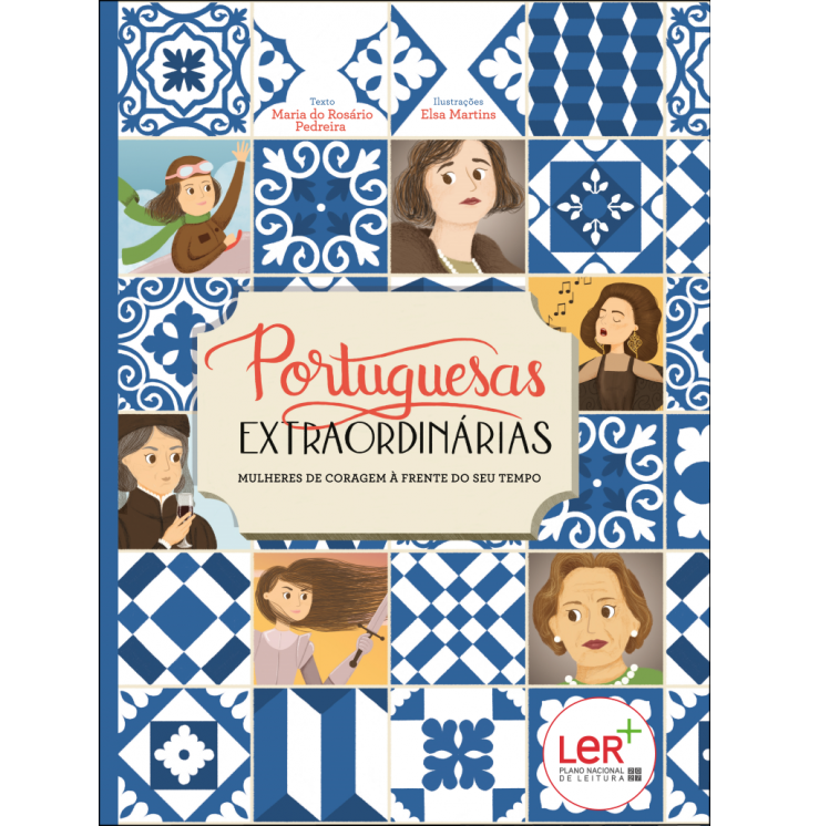 Portuguesas Extraordinárias - Mulheres de Coragem à Frente do Seu Tempo